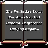 The Walls Are Down For America And Canada (Conference Call)