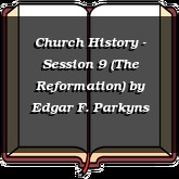 Church History - Session 9 (The Reformation)