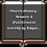 Church History - Session 4 (Fullfillment (cont'd))