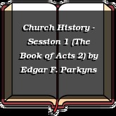 Church History - Session 1 (The Book of Acts 2)