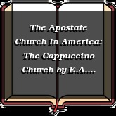 The Apostate Church In America: The Cappuccino Church