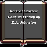 Revival Stories: Charles Finney