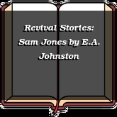 Revival Stories: Sam Jones