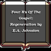 Four R's Of The Gospel: Regeneration