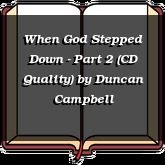 When God Stepped Down - Part 2 (CD Quality)