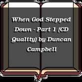 When God Stepped Down - Part 1 (CD Quality)