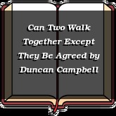 Can Two Walk Together Except They Be Agreed