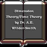 Dimension Theory/Time Theory