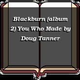 Blackburn (album 2) You Who Made