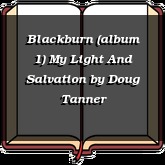 Blackburn (album 1) My Light And Salvation