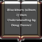 Blackburn (album 1) Own Understanding