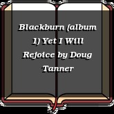 Blackburn (album 1) Yet I Will Rejoice