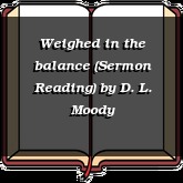 Weighed in the balance (Sermon Reading)