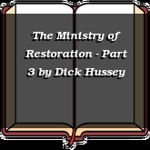The Ministry of Restoration - Part 3