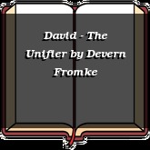 David - The Unifier
