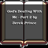 God's Dealing With Me - Part 2