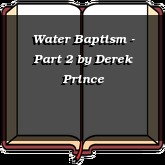 Water Baptism - Part 2