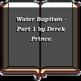 Water Baptism - Part 1
