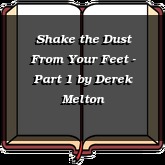 Shake the Dust From Your Feet - Part 1