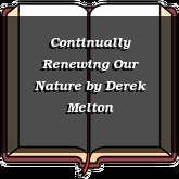 Continually Renewing Our Nature