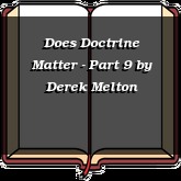 Does Doctrine Matter - Part 9