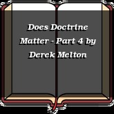 Does Doctrine Matter - Part 4