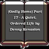 (Godly Home) Part 17 - A Quiet, Ordered Life