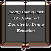 (Godly Home) Part 12 - A Sacred Exercise