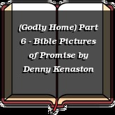 (Godly Home) Part 6 - Bible Pictures of Promise