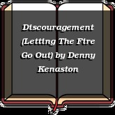 Discouragement (Letting The Fire Go Out)