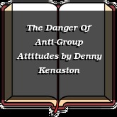 The Danger Of Anti-Group Attitudes