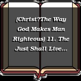 (ChristThe Way God Makes Man Righteous) 11. The Just Shall Live Continually by Faith