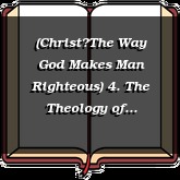(ChristThe Way God Makes Man Righteous) 4. The Theology of Atonement