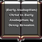 (Early Anabaptism) Christ in Early Anabaptism