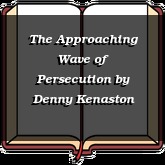 The Approaching Wave of Persecution