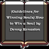 (Guidelines for Winning Souls) How to Win a Soul