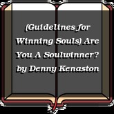 (Guidelines for Winning Souls) Are You A Soulwinner?