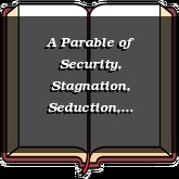 A Parable of Security, Stagnation, Seduction, Survival - Part 2