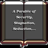 A Parable of Security, Stagnation, Seduction, Survival - Part 1