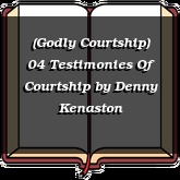 (Godly Courtship) 04 Testimonies Of Courtship