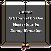 (Divine Attributes) 05 God Mysterious