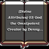 (Divine Attributes) 03 God the Omnipotent Creator