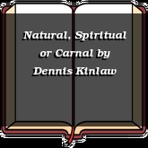 Natural, Spiritual or Carnal