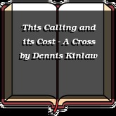 This Calling and its Cost - A Cross