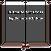 Blind to the Cross