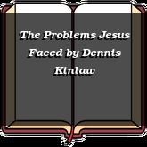 The Problems Jesus Faced
