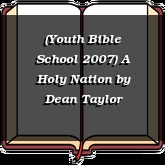(Youth Bible School 2007) A Holy Nation