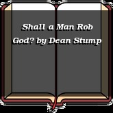 Shall a Man Rob God?