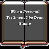 Why a Personal Testimony?