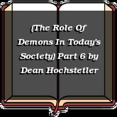 (The Role Of Demons In Today's Society) Part 6